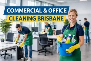 Professional Commercial and Office Cleaning in Brisbane